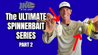 The Ultimate Spinnerbait Series (Part 2)